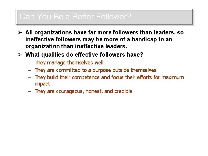 Can You Be a Better Follower? Ø All organizations have far more followers than