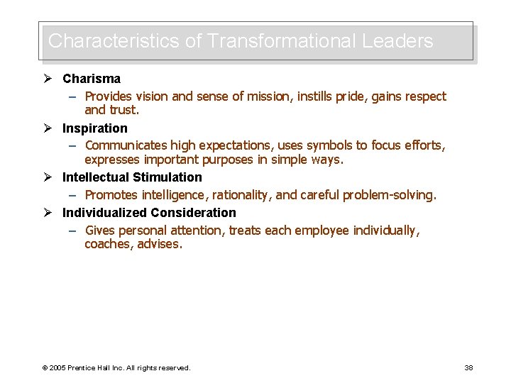 Characteristics of Transformational Leaders Ø Charisma – Provides vision and sense of mission, instills