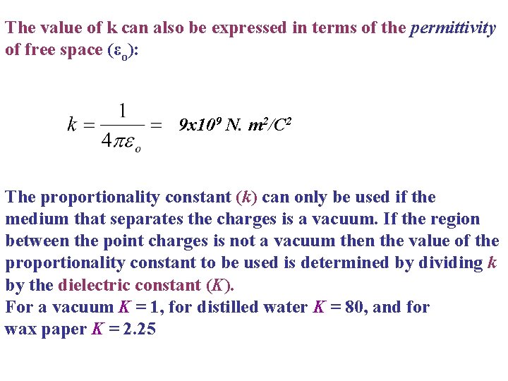 The value of k can also be expressed in terms of the permittivity of