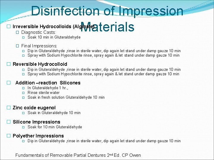Disinfection of Impression Materials � Irreversible Hydrocolloids (Alginate) � Diagnostic Casts: � Soak 10