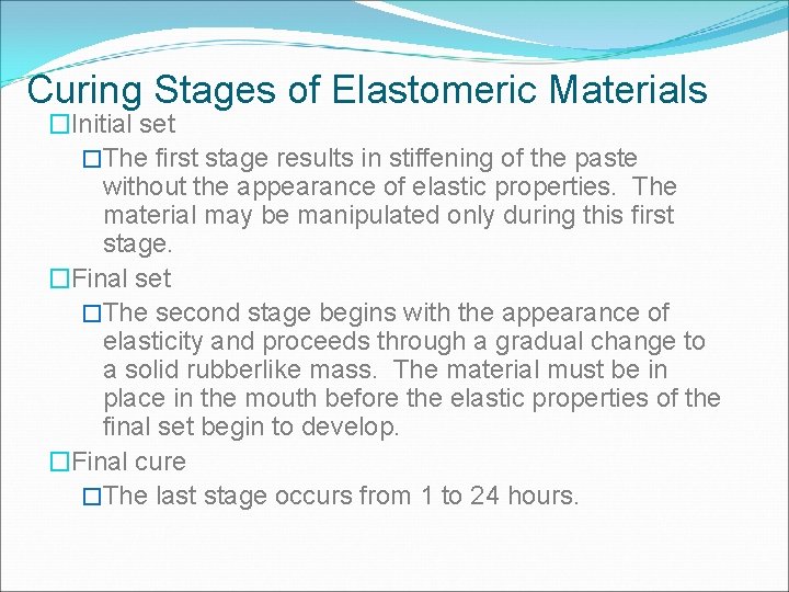 Curing Stages of Elastomeric Materials �Initial set �The first stage results in stiffening of