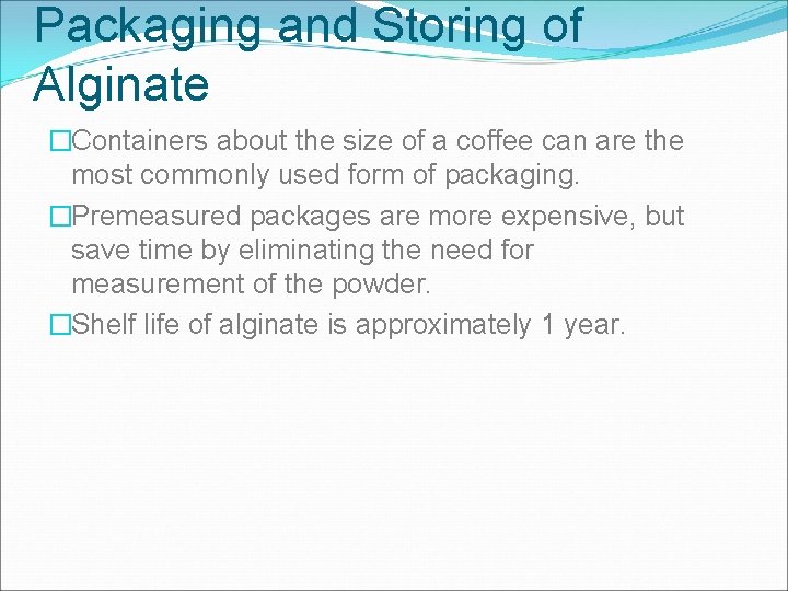 Packaging and Storing of Alginate �Containers about the size of a coffee can are