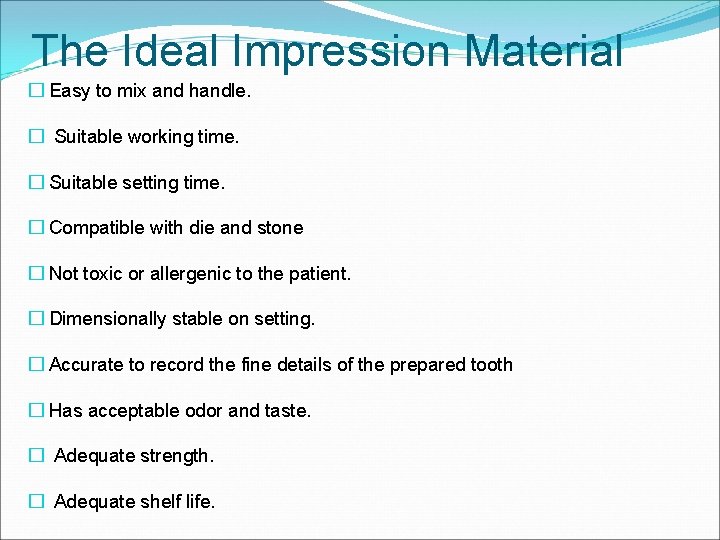The Ideal Impression Material � Easy to mix and handle. � Suitable working time.