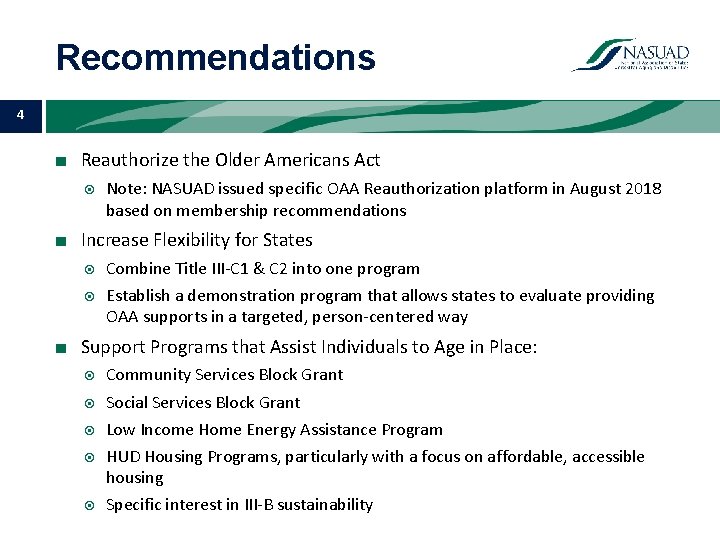 Recommendations 4 ■ Reauthorize the Older Americans Act Note: NASUAD issued specific OAA Reauthorization
