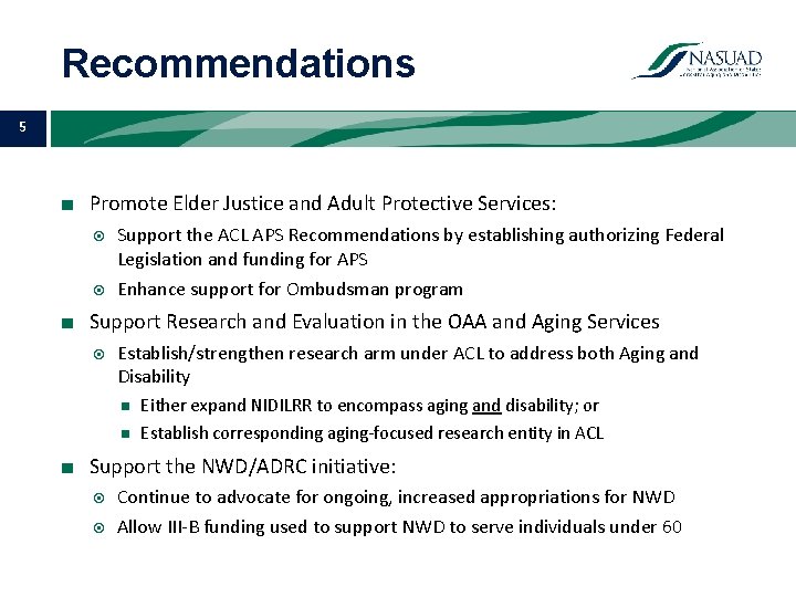 Recommendations 5 ■ Promote Elder Justice and Adult Protective Services: Support the ACL APS