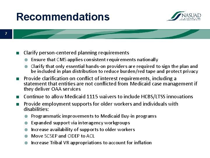 Recommendations 7 ■ Clarify person-centered planning requirements Ensure that CMS applies consistent requirements nationally