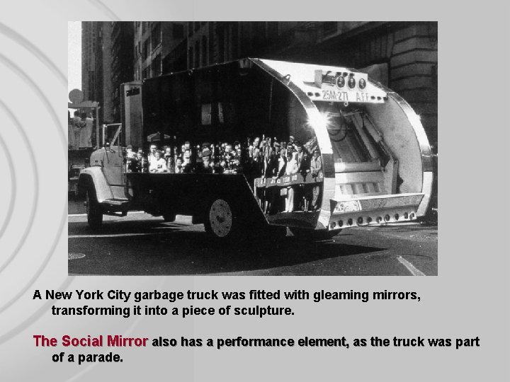 A New York City garbage truck was fitted with gleaming mirrors, transforming it into