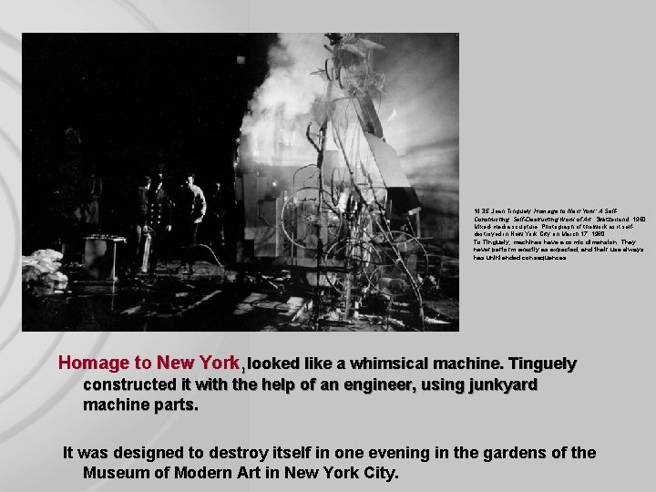 14. 35 Jean Tinguely. Homage to New York: A Self. Constructing, Self-Destructing Work of