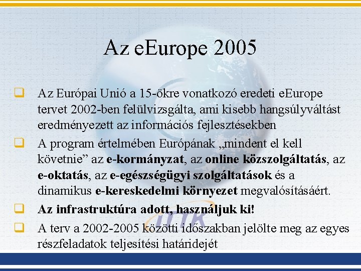 Az e. Europe 2005 q Az Európai Unió a 15 -ökre vonatkozó eredeti e.