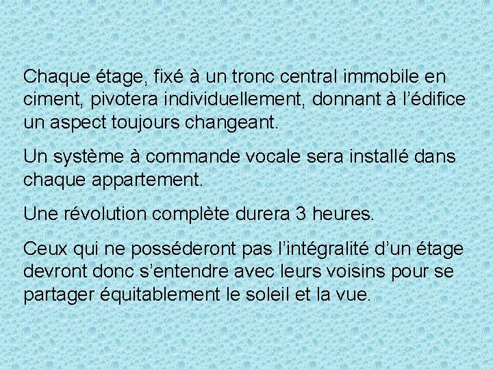 Chaque étage, fixé à un tronc central immobile en ciment, pivotera individuellement, donnant à