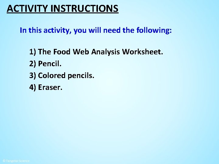 ACTIVITY INSTRUCTIONS In this activity, you will need the following: 1) The Food Web