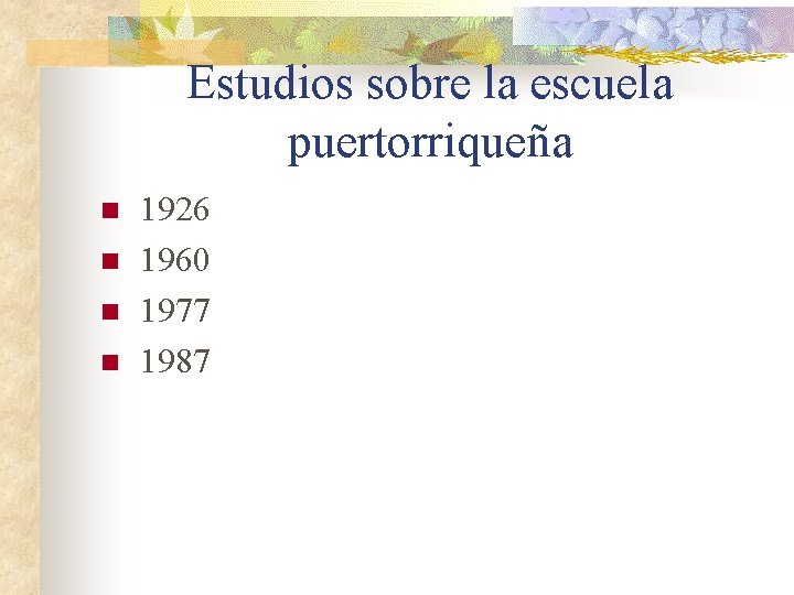 Estudios sobre la escuela puertorriqueña n n 1926 1960 1977 1987 