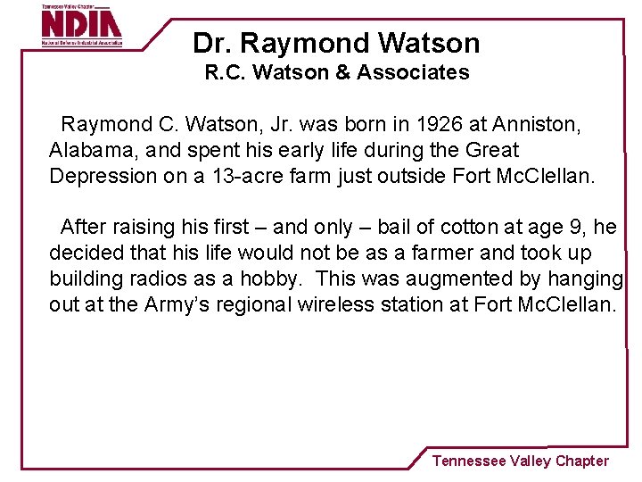 Dr. Raymond Watson R. C. Watson & Associates Raymond C. Watson, Jr. was born