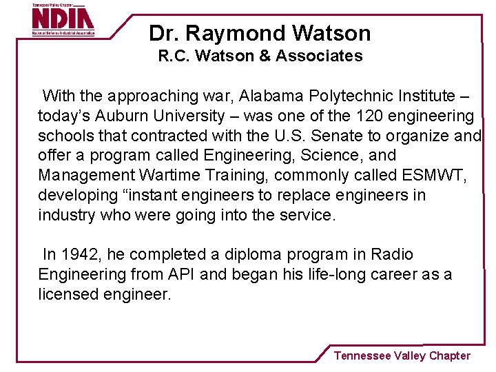 Dr. Raymond Watson R. C. Watson & Associates With the approaching war, Alabama Polytechnic