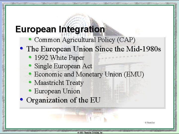 European Integration • Common Agricultural Policy (CAP) • The European Union Since the Mid-1980