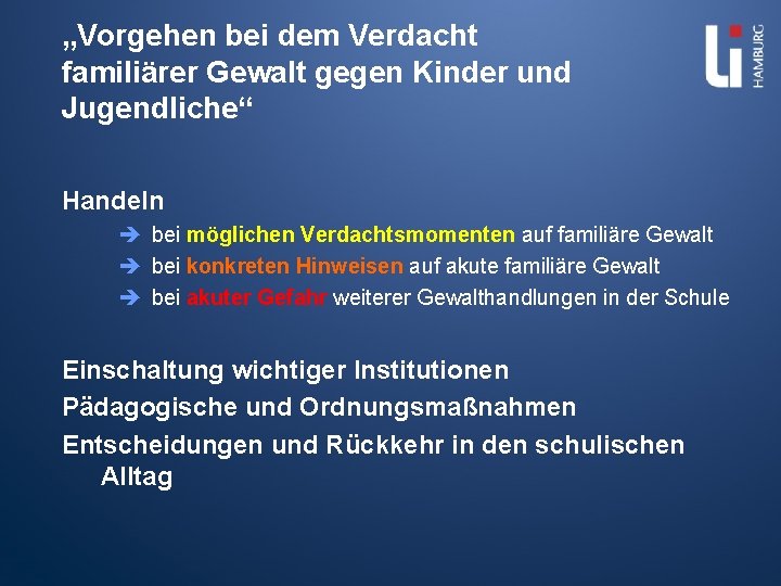 „Vorgehen bei dem Verdacht familiärer Gewalt gegen Kinder und Jugendliche“ Handeln è bei möglichen