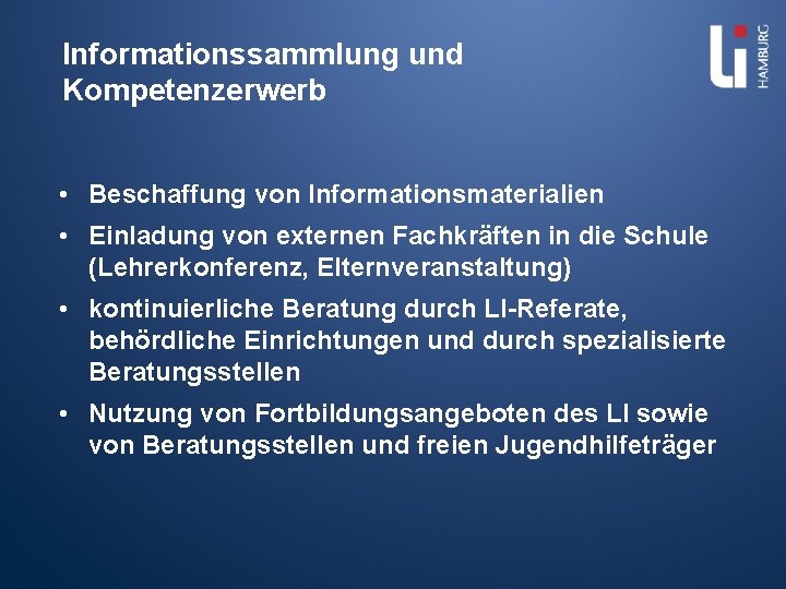 Informationssammlung und Kompetenzerwerb • Beschaffung von Informationsmaterialien • Einladung von externen Fachkräften in die