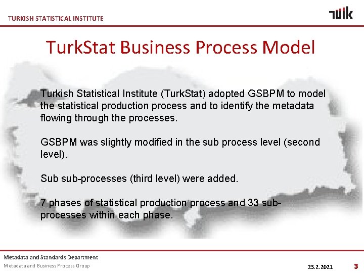 TURKISH STATISTICAL INSTITUTE Turk. Stat Business Process Model Turkish Statistical Institute (Turk. Stat) adopted