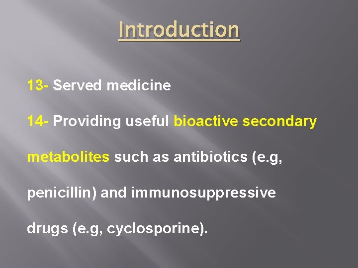 Introduction 13 - Served medicine 14 - Providing useful bioactive secondary metabolites such as
