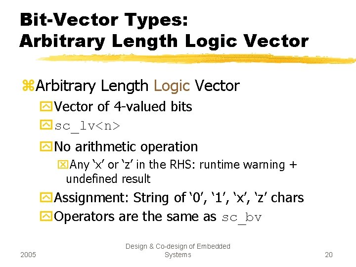 Bit-Vector Types: Arbitrary Length Logic Vector z. Arbitrary Length Logic Vector y. Vector of