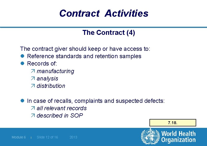 Contract Activities The Contract (4) The contract giver should keep or have access to: