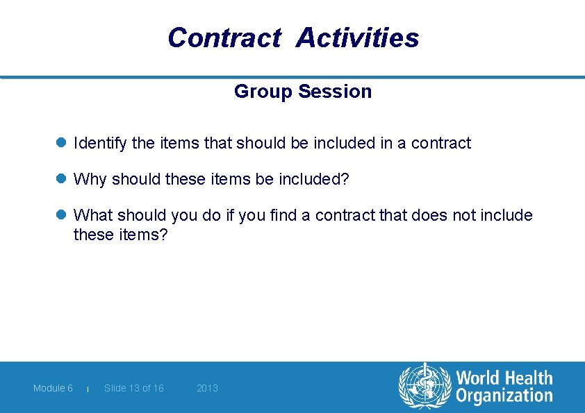 Contract Activities Group Session l Identify the items that should be included in a