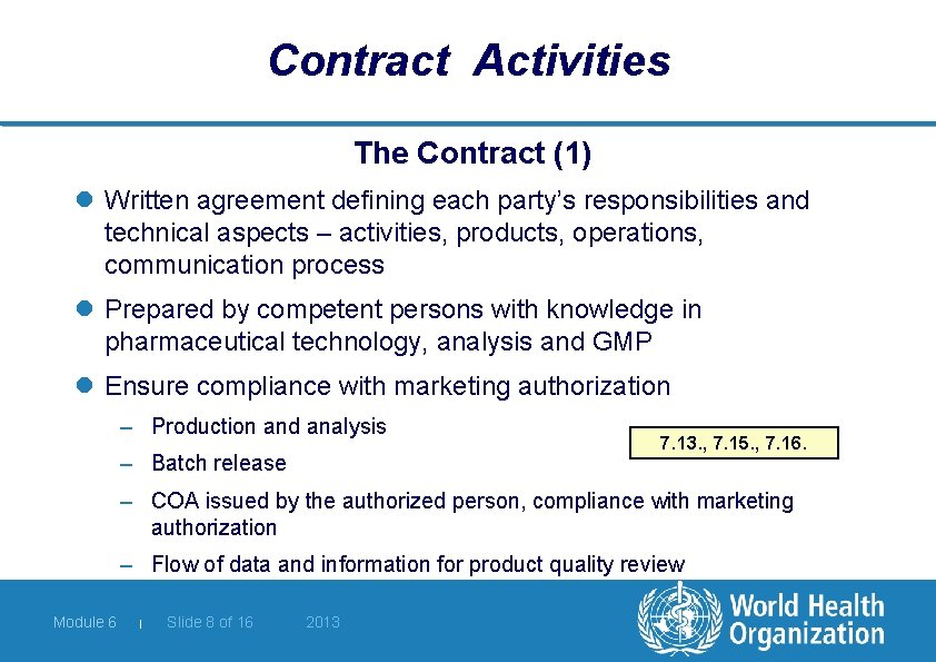Contract Activities The Contract (1) l Written agreement defining each party’s responsibilities and technical