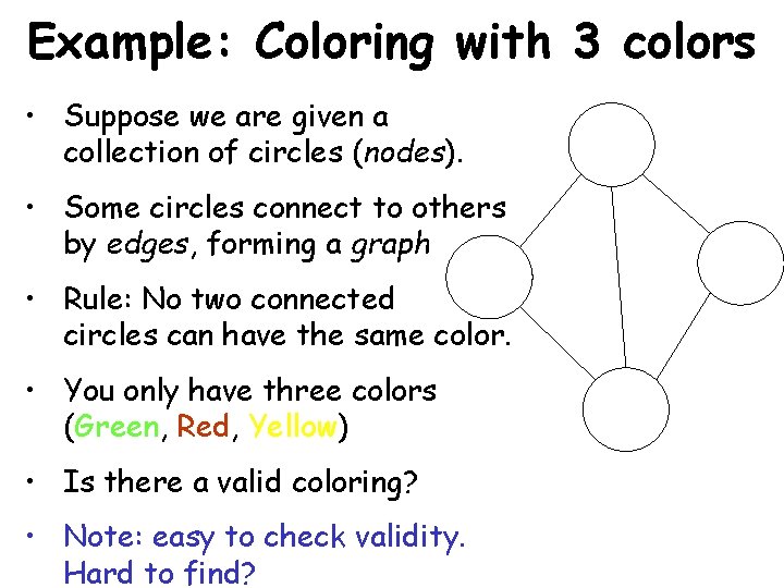 Example: Coloring with 3 colors • Suppose we are given a collection of circles