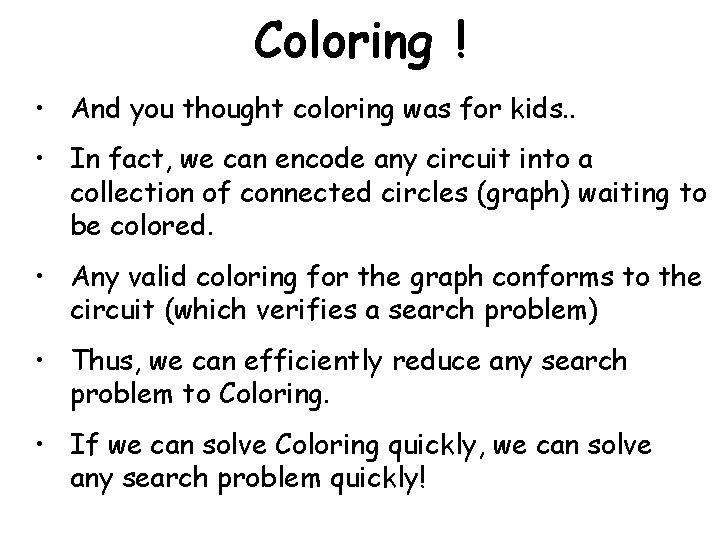 Coloring ! • And you thought coloring was for kids. . • In fact,