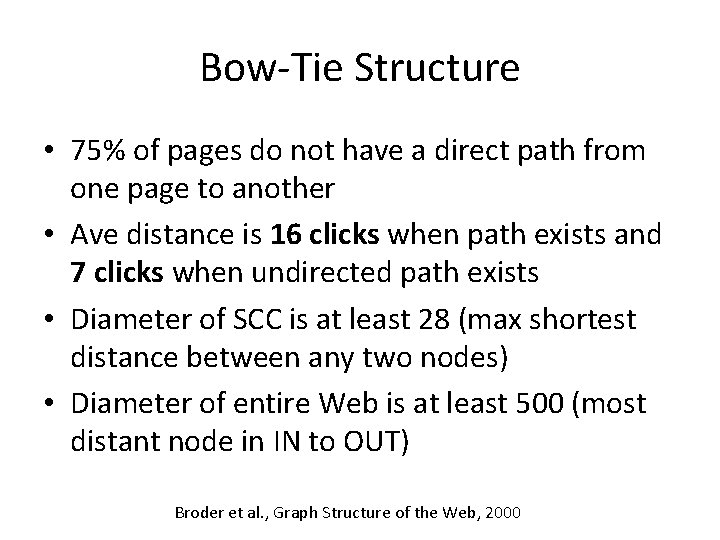 Bow-Tie Structure • 75% of pages do not have a direct path from one