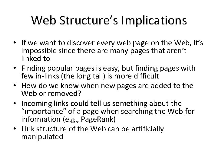 Web Structure’s Implications • If we want to discover every web page on the