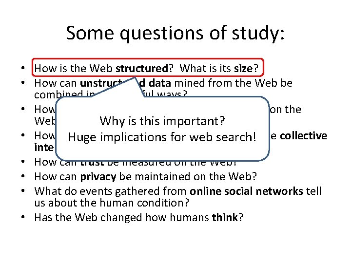 Some questions of study: • How is the Web structured? What is its size?