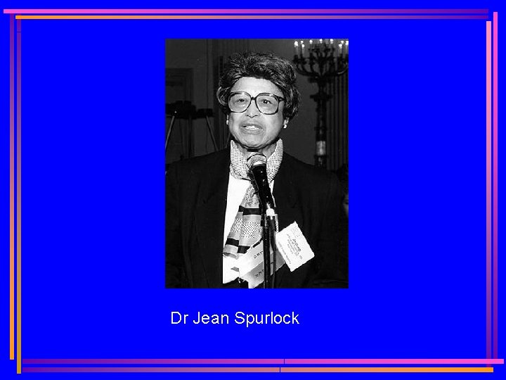 Dr Jean Spurlock 