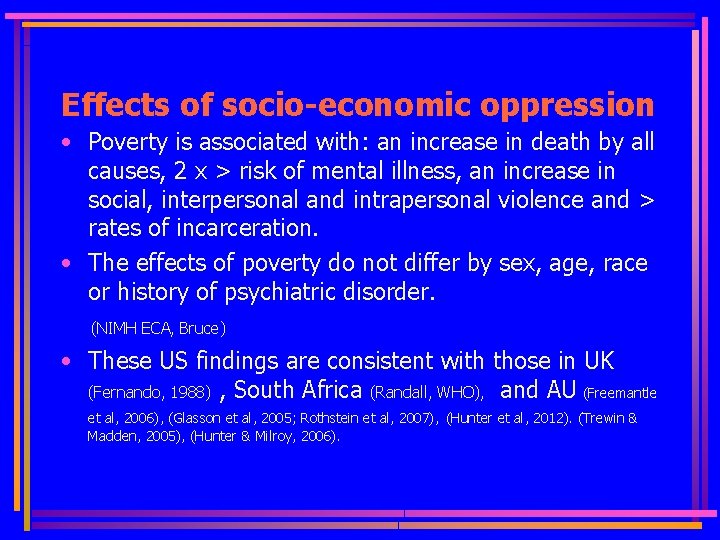Effects of socio-economic oppression • Poverty is associated with: an increase in death by