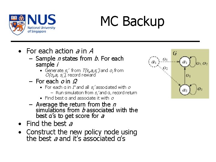 MC Backup • For each action a in A – Sample n states from