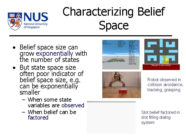 Characterizing Belief Space • Belief space size can grow exponentially with the number of