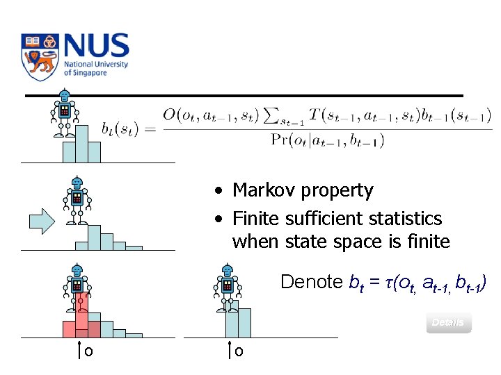  • Markov property • Finite sufficient statistics when state space is finite Denote