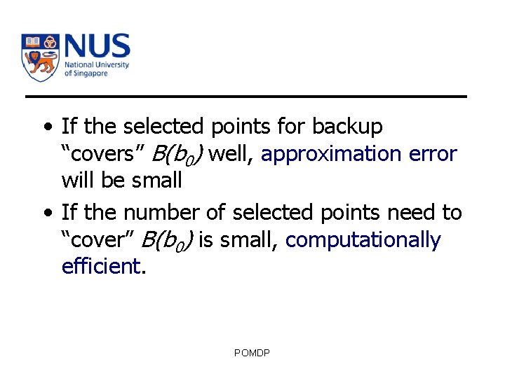  • If the selected points for backup “covers” B(b 0) well, approximation error