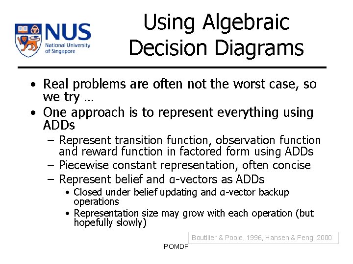 Using Algebraic Decision Diagrams • Real problems are often not the worst case, so