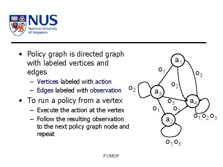  • Policy graph is directed graph with labeled vertices and edges – Vertices