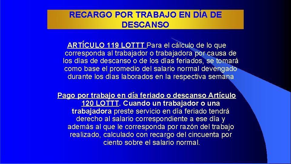 RECARGO POR TRABAJO EN DÍA DE DESCANSO ARTÍCULO 119 LOTTT Para el cálculo de