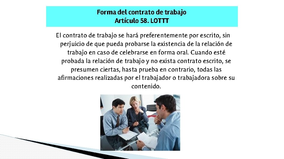 Forma del contrato de trabajo Artículo 58. LOTTT El contrato de trabajo se hará