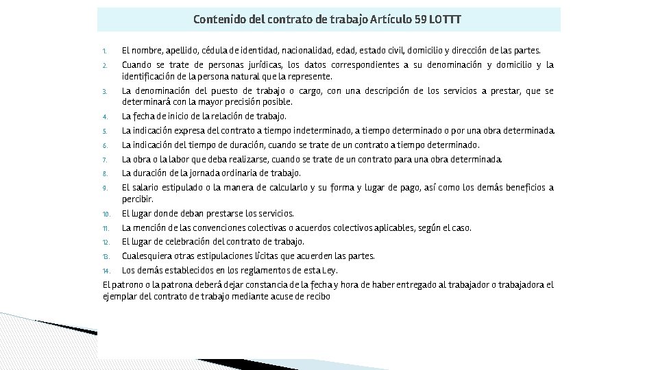 Contenido del contrato de trabajo Artículo 59 LOTTT El nombre, apellido, cédula de identidad,