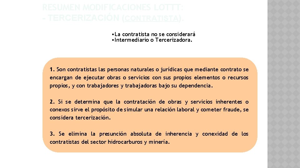 RESUMEN MODIFICACIONES LOTTT: - TERCERIZACIÓN (CONTRATISTA). • La contratista no se considerará • Intermediario