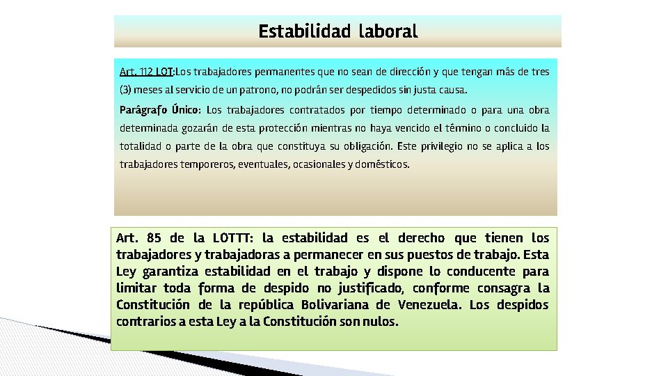 Estabilidad laboral Art. 112 LOT: Los trabajadores permanentes que no sean de dirección y