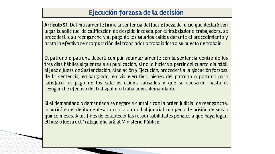 Ejecución forzosa de la decisión Artículo 91. Definitivamente firme la sentencia del Juez o