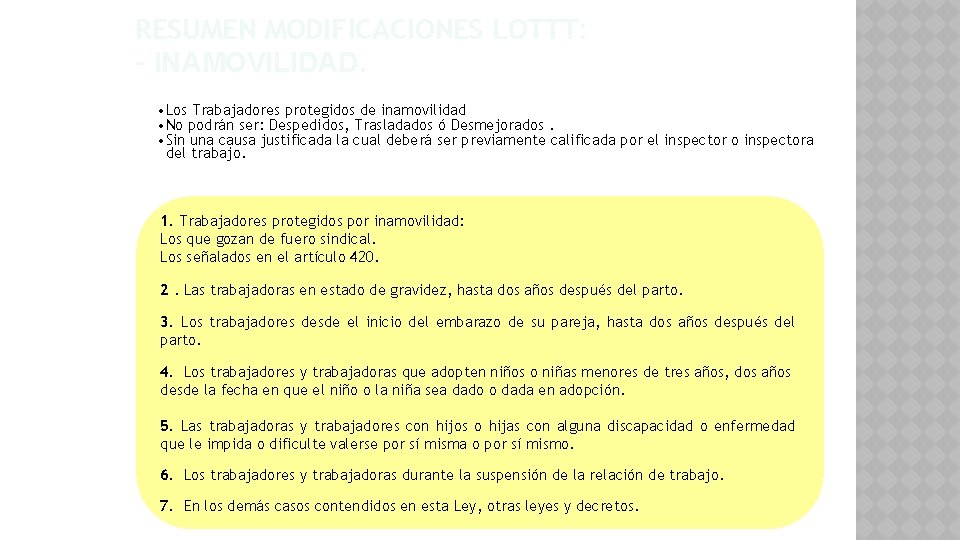 RESUMEN MODIFICACIONES LOTTT: - INAMOVILIDAD. • Los Trabajadores protegidos de inamovilidad • No podrán
