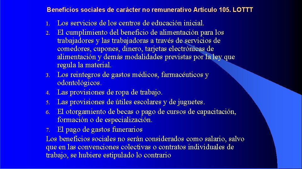 Beneficios sociales de carácter no remunerativo Artículo 105. LOTTT Los servicios de los centros