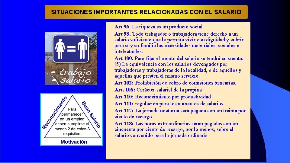 SITUACIONES IMPORTANTES RELACIONADAS CON EL SALARIO • Art 96. La riqueza es un producto