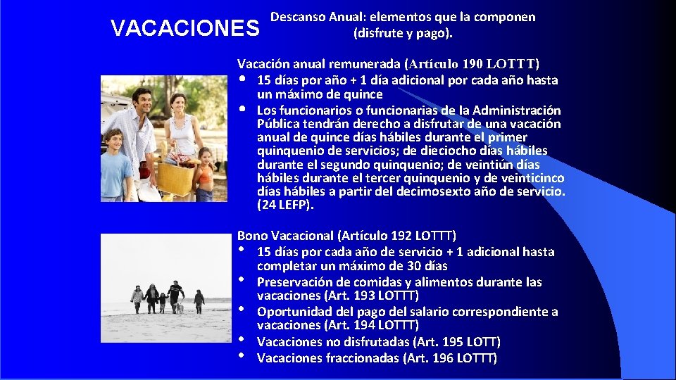 VACACIONES Descanso Anual: elementos que la componen (disfrute y pago). Vacación anual remunerada (Artículo